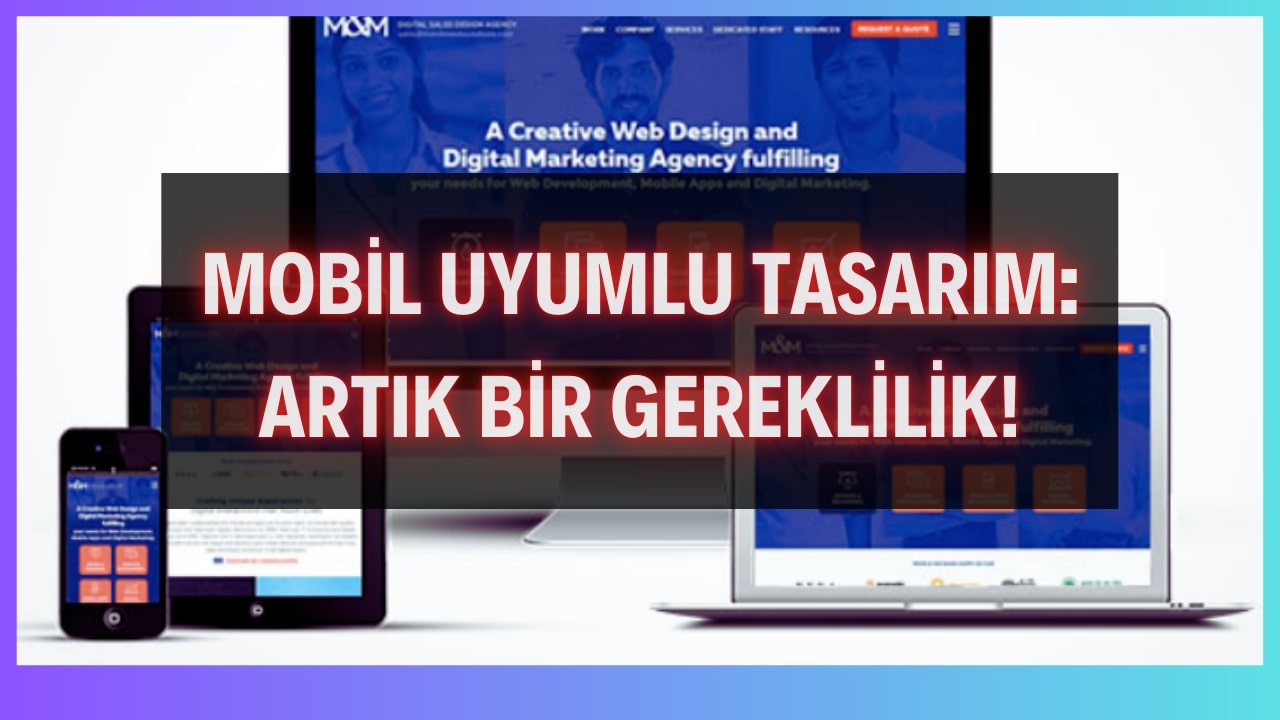 Mobil Uyumlu Tasarım Artık Gereklilik