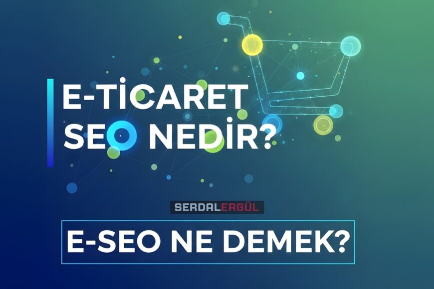 E-ticaret SEO Nedir - E-SEO Ne Demek