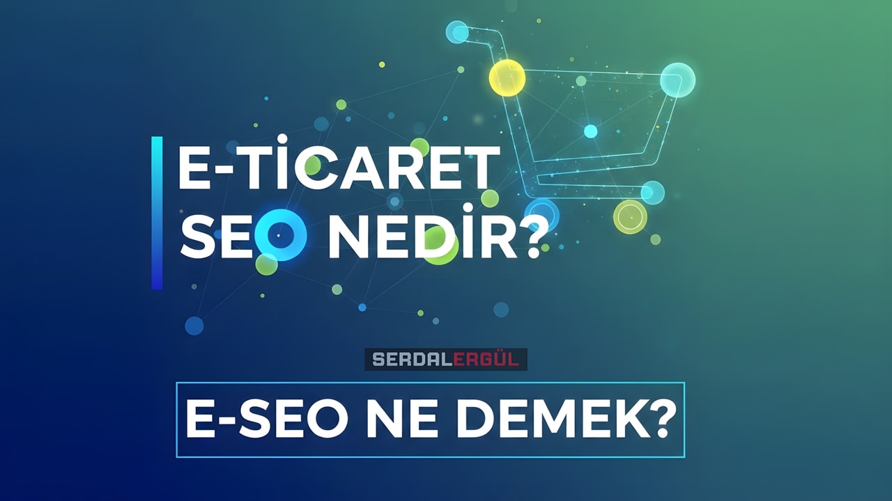 E-ticaret SEO Nedir - E-SEO Ne Demek